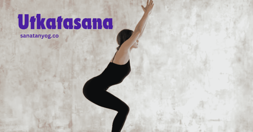 How to reduce belly fat by yoga, Utkatasana